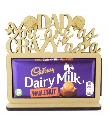 6mm 'Dad You are as Crazy as a Wholenut' Cadbury Dairy Milk Wholenut Chocolate Bar Holder on a Stand